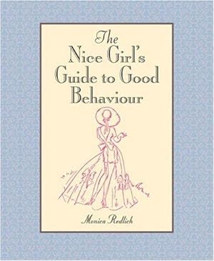 Imagen del vendedor de The Nice Girl's Guide to Good Behaviour a la venta por WeBuyBooks