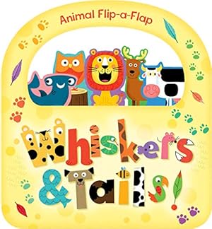Seller image for Whiskers & Tails (Animal Interactive Picture Flip-a-Flap Board Book for Babies & Toddlers) for sale by WeBuyBooks