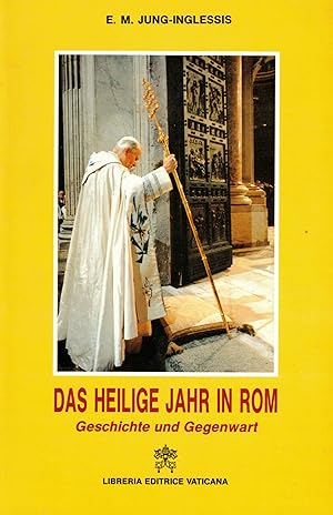 Immagine del venditore per Das Heilige Jahr in Rom. Geschichte und Gegenwart venduto da Paderbuch e.Kfm. Inh. Ralf R. Eichmann