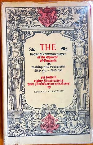 THE BOOKE OF COMMON PRAYER OF THE CHURCHE OF ENGLAND: iTS MAKING AND REVISIONS MDXLIX - MADCLXI s...