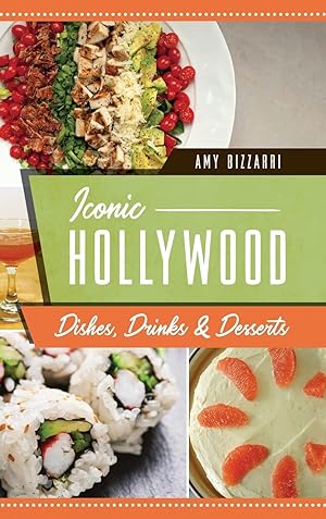 Seller image for Iconic Hollywood Dishes, Drinks & Desserts (American Palate) for sale by Redux Books