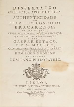 DISSERTAÇÃO CRÍTICA, E APOLOGETICA DA AUTHENTICIDADE DO PRIMEIRO CONCILIO BRACARENSE,