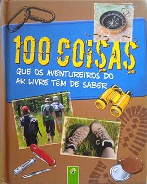 CEM COISAS QUE OS AVENTUREIROS DO AR LIVRE TÊM DE SABER.