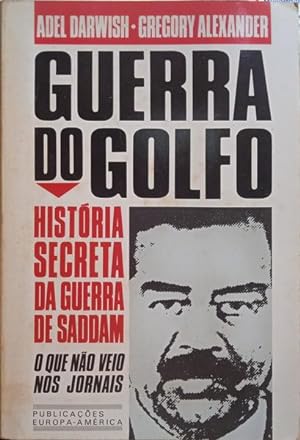 Seller image for GUERRA DO GOLFO: A HISTRIA SECRETA DA GUERRA DE SADDAM. for sale by Livraria Castro e Silva
