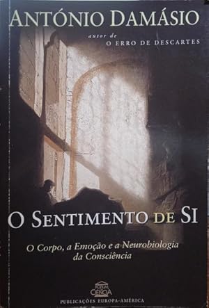Bild des Verkufers fr O SENTIMENTO DE SI: O CORPO, A EMOO E A NEUROBIOLOGIA DA CONSCINCIA. [2. EDIO] zum Verkauf von Livraria Castro e Silva