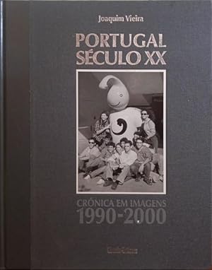 PORTUGAL SÉCULO XX: CRÓNICA EM IMAGENS 1990-2000.