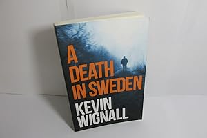 Imagen del vendedor de A Death in Sweden by Kevin Wignall, Signed, 1st edition, 2015 a la venta por Devils in the Detail Ltd
