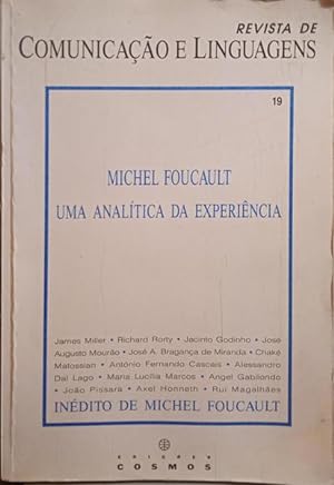 REVISTA DE COMUNICAÇÃO E LINGUAGENS, N.º 19. MICHEL FOUCAULT: UMA ANALÍTICA DA EXPERIÊNCIA.