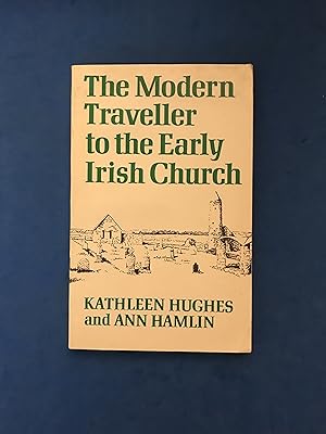 Imagen del vendedor de THE MODERN TRAVELLER TO THE EARLY IRISH CHURCH a la venta por Haddington Rare Books