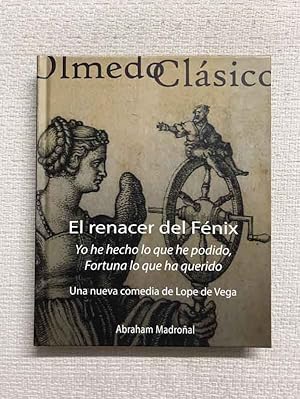 Seller image for El Renacer del Fnix. Una nueva comedia de Lope de Vega for sale by Campbell Llibres