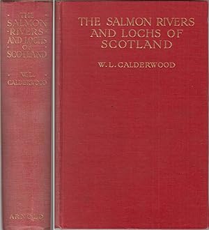 Bild des Verkufers fr THE SALMON RIVERS AND LOCHS OF SCOTLAND. By W.L. Calderwood, F.R.S.E. Second edition. zum Verkauf von Coch-y-Bonddu Books Ltd