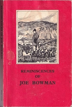 Seller image for REMINISCENCES OF JOE BOWMAN AND THE ULLSWATER FOXHOUNDS. By W.C. Skelton. for sale by Coch-y-Bonddu Books Ltd