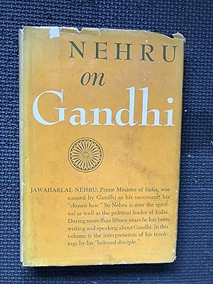 Seller image for Nehru on Gandhi; A Selection, Arrangeed in the Order of Events, from the Writings and Speeches of Jawaharlal Nehru for sale by Cragsmoor Books