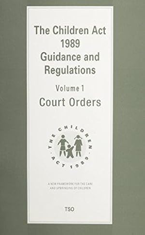 Seller image for Court Orders (v. 1): Guidance and Regulations (Children Act, 1989: Guidance and Regulations) for sale by WeBuyBooks