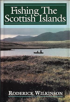 Bild des Verkufers fr FISHING THE SCOTTISH ISLANDS. By Roderick Wilkinson. zum Verkauf von Coch-y-Bonddu Books Ltd