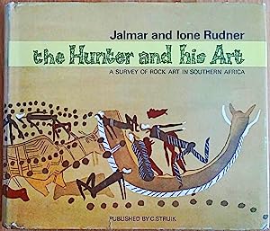 Imagen del vendedor de The hunter and his art; a survey of rock art in Southern Africa a la venta por Joseph Burridge Books