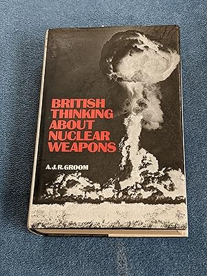 Imagen del vendedor de British Thinking About Nuclear Weapons a la venta por East Kent Academic