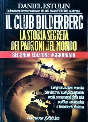 Immagine del venditore per Il club Bilderberg. La storia segreta dei padroni del mondo venduto da Librodifaccia