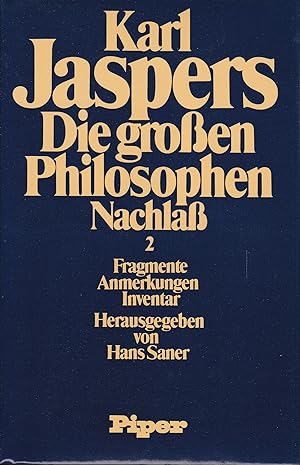 Jaspers, Karl: Die grossen PhilosophenTeil: Nachlass. / 2., Fragmente, Anmerkungen, Inventar