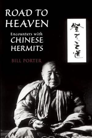Bild des Verkufers fr Road to Heaven: Encounters with Chinese Hermits zum Verkauf von moluna