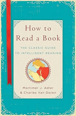 Bild des Verkufers fr How to Read a Book: The Classic Guide to Intelligent Reading zum Verkauf von moluna