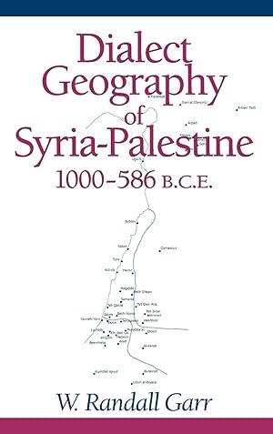 Bild des Verkufers fr Garr, W: Dialect Geography of Syria-Palestine, 1000-586 BCE zum Verkauf von moluna