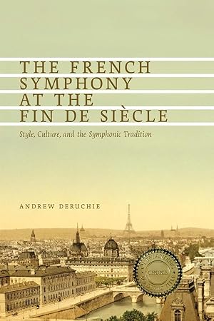 Image du vendeur pour The French Symphony at the Fin de Siecle: Style, Culture, and the Symphonic Tradition mis en vente par moluna