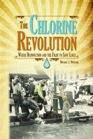 Bild des Verkufers fr The Chlorine Revolution: Water Disinfection and the Fight to Save Lives zum Verkauf von moluna