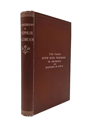 Seller image for The autobiography of Theophilus Waldmeier, missionary: being an account of ten years' life in Abyssinia; and sixteen years in Syria. for sale by Bernard Quaritch Ltd ABA ILAB
