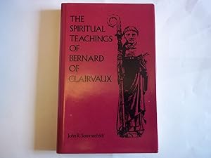 Seller image for The Spiritual Teachings of Bernard of Clarivaux. An Intellectual History of the Early Cistercian Order. (Cistercian Studies Series) for sale by Carmarthenshire Rare Books