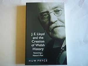 Seller image for J. E. Lloyd and the Creation of Welsh History: Renewing a Nation's Past for sale by Carmarthenshire Rare Books