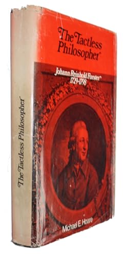 Bild des Verkufers fr The Tactless Philosopher: Johann Reinhold Forster 1729-1798 zum Verkauf von PEMBERLEY NATURAL HISTORY BOOKS BA, ABA