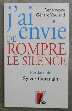 Seller image for J'ai envie de rompre le silence. for sale by Librairie les mains dans les poches