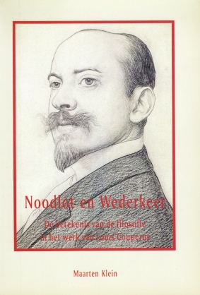 Noodlot en Wederkeer. De betekenis van de filosofie in het werk van Louis Couperus.