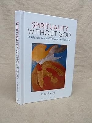 Seller image for SPIRITUALITY WITHOUT GOD. A GLOBAL HISTORY OF THOUGHT AND PRACTICE. for sale by Gage Postal Books