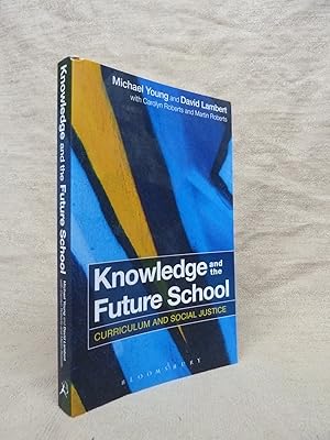 Seller image for KNOWLEDGE AND THE FUTURE SCHOOL: CURRICULUM AND SOCIAL JUSTICE for sale by Gage Postal Books