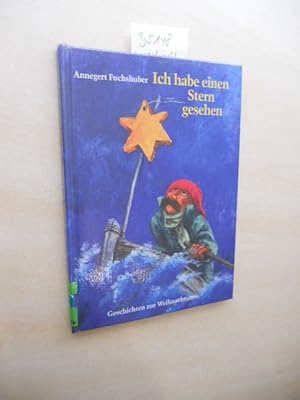 Ich habe einen Stern gesehen. Geschichten zur Weihnachtszeit.