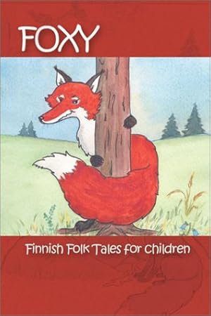 Bild des Verkufers fr Foxy: Finnish Folk Tales for Children (Aspasia Children's Books) zum Verkauf von WeBuyBooks