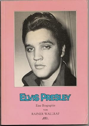 Elvis Presley.,Eine Biographie.