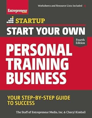 Bild des Verkufers fr Start Your Own Personal Training Business: Your Step-By-Step Guide to Success zum Verkauf von moluna