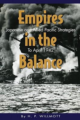 Bild des Verkufers fr Empires in the Balance: Japanese and Allied Pacific Strategies to April 1942 zum Verkauf von moluna