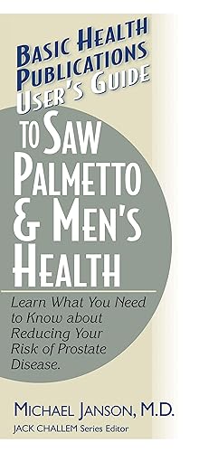Bild des Verkufers fr User\ s Guide to Saw Palmetto & Men\ s Health zum Verkauf von moluna