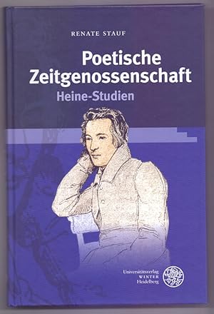 Bild des Verkufers fr Poetische Zeitgenossenschaft : Heine-Studien. Renate Stauf ; herausgegeben von Cord-Friedrich Berghahn / Germanisch-romanische Monatsschrift / Beiheft ; 70 zum Verkauf von Die Wortfreunde - Antiquariat Wirthwein Matthias Wirthwein