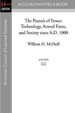 Bild des Verkufers fr The Pursuit of Power: Technology, Armed Force, and Society Since A.D. 1000 zum Verkauf von moluna