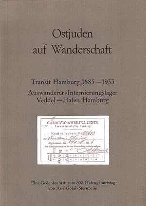 Ostjuden auf Wanderschaft. Transit Hamburg 1885-1938. Auswanderer-Internierungslager Veddel-Hafen...