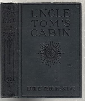Uncle Tom's Cabin or, Life Among The Lowly