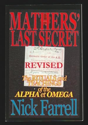 Seller image for Mathers' Last Secret REVISED : being The Rituals and Teachings of the Alpha et Omega for sale by Gates Past Books Inc.