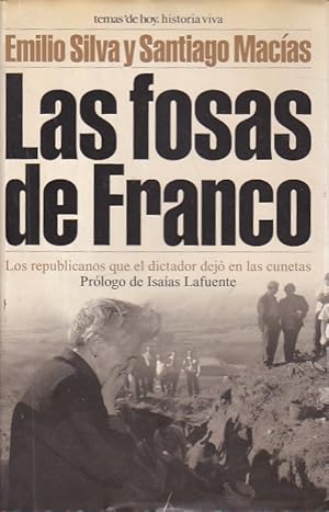 Seller image for Las fosas de Franco. Los republicanos que el dictador dejo en las cunetas for sale by LIBRERA GULLIVER