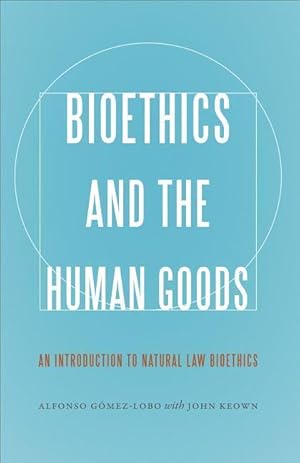 Bild des Verkufers fr Bioethics and the Human Goods zum Verkauf von moluna