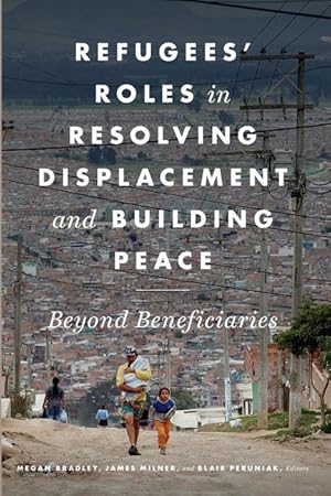 Seller image for Refugees\ Roles in Resolving Displacement and Building Peace: Beyond Beneficiaries for sale by moluna